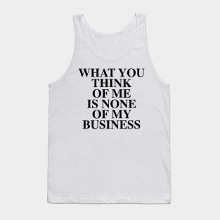 NONE OF MY BUSINESS Tank Top